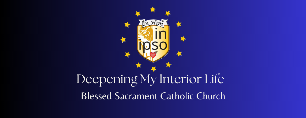 Deepening My Interior Life - Blessed Sacrament